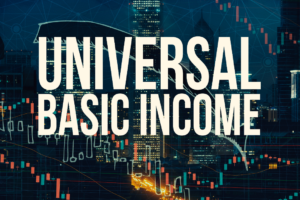 Universal Basic Income Universal Basic Income